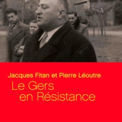 « Le Gers en Résistance » – Jacques Fitan et Pierre Léoutre (Ouvrage référence)