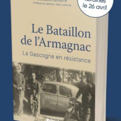 « Le Bataillon de l’Armagnac » – Général Jacques Lasserre (Ouvrage référence)
